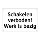 Schakelen verboden! Werk is bezig