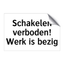 Schakelen verboden! Werk is bezig