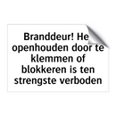 Branddeur! Het openhouden door te klemmen of blokkeren is ten strengste verboden
