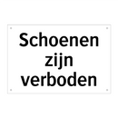 Schoenen zijn verboden