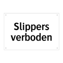 Slippers verboden