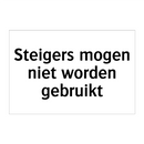 Steigers mogen niet worden gebruikt