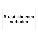 Straatschoenen verboden