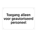 Toegang alleen voor geautoriseerd personeel