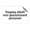 Toegang alleen voor geautoriseerd personeel