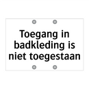 Toegang in badkleding is niet toegestaan