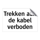 Trekken aan de kabel verboden