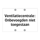 Ventilatiecentrale: Onbevoegden niet toegestaan