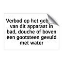 Verbod op het gebruik van dit apparaat in bad, douche of boven een gootsteen gevuld met water