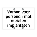 Verbod voor personen met metalen implantaten