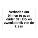 Verboden om binnen te gaan onder de last- en zwenkbereik van de kraan