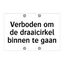 Verboden om de draaicirkel binnen te gaan