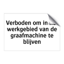 Verboden om in het werkgebied van de graafmachine te blijven