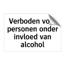 Verboden voor personen onder invloed van alcohol