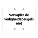Verwijder de veiligheidsbeugels niet