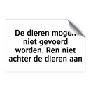 De dieren mogen niet gevoerd worden. Ren niet achter de dieren aan