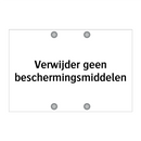 Verwijder geen beschermingsmiddelen