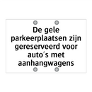 De gele parkeerplaatsen zijn gereserveerd voor auto's met aanhangwagens