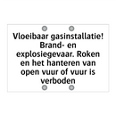 Vloeibaar gasinstallatie! Brand- en explosiegevaar. Roken en het hanteren van open vuur of vuur is verboden