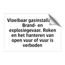 Vloeibaar gasinstallatie! Brand- en explosiegevaar. Roken en het hanteren van open vuur of vuur is verboden