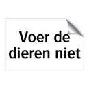Voer de dieren niet