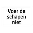 Voer de schapen niet