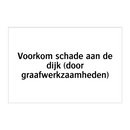 Voorkom schade aan de dijk (door graafwerkzaamheden)