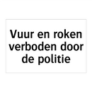Vuur en roken verboden door de politie
