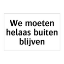 We moeten helaas buiten blijven