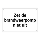 Zet de brandweerpomp niet uit