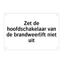 Zet de hoofdschakelaar van de brandweerlift niet uit