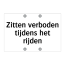 Zitten verboden tijdens het rijden