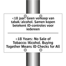 <18 jaar: Geen verkoop van tabak/alcohol. /.../ - <18 Years: No Sale of Tobacco/Alcohol. /.../