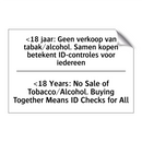 <18 jaar: Geen verkoop van tabak/alcohol. /.../ - <18 Years: No Sale of Tobacco/Alcohol. /.../