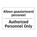 Alleen geautoriseerd personeel - Authorized Personnel Only