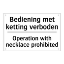 Bediening met ketting verboden - Operation with necklace prohibited/.../