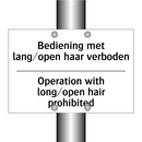 Bediening met lang/open haar verboden/.../ - Operation with long/open hair /.../