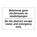 Belemmer geen vluchtroutes en /.../ - Do not obstruct escape routes /.../