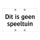 Dit is geen speeltuin