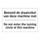 Betreed de draaicirkel van deze /.../ - Do not enter the turning circle /.../