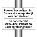 Betreed het steiger niet. Ouders /.../ - Do not enter the scaffolding. /.../