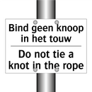 Bind geen knoop in het touw - Do not tie a knot in the rope