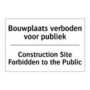 Bouwplaats verboden voor publiek/.../ - Construction Site Forbidden to /.../