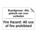 Brandgevaar: Alle gebruik van /.../ - Fire Hazard: All use of fire prohibited/.../