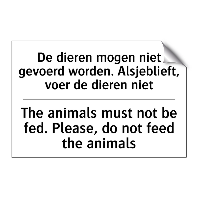 De dieren mogen niet gevoerd worden. /.../ - The animals must not be fed. Please, /.../