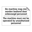 De machine mag niet worden bediend /.../ - The machine must not be operated /.../