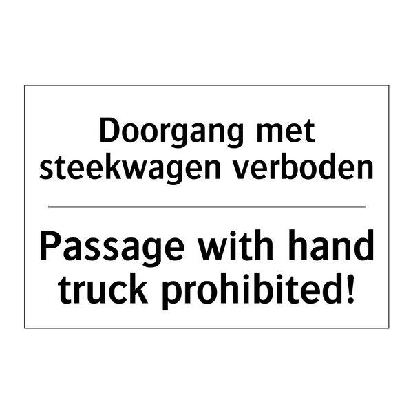 Doorgang met steekwagen verboden/.../ - Passage with hand truck prohibited!/.../