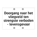 Doorgang naar het vliegveld ten strengste verboden - levensgevaar