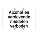 Alcohol en verdovende middelen verboden