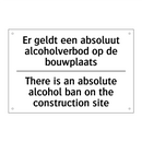 Er geldt een absoluut alcoholverbod /.../ - There is an absolute alcohol ban /.../